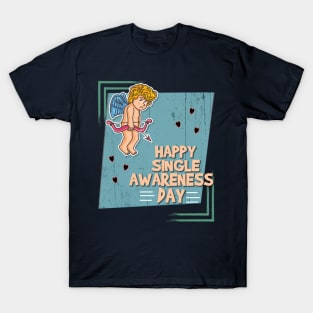 Happy Single Awareness Day T-Shirt